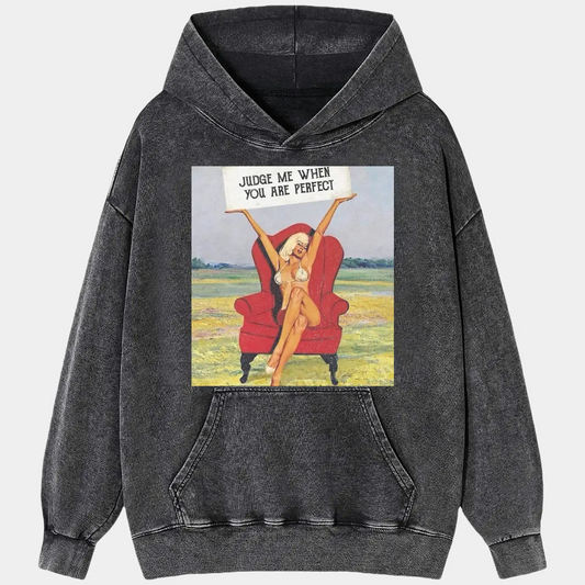 JUDGE ME WHEN YOU ARE PERFECT Tee