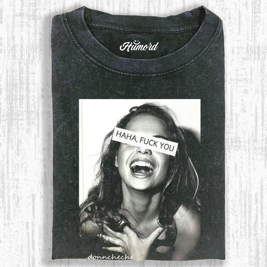 HAHA, FUCK YOU T-SHIRT