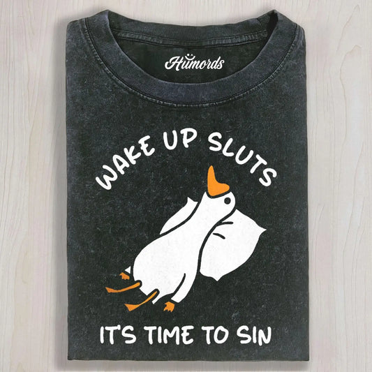 WAKE UP SLUTS FUNNY GOOSE MEME TEE & SWEAT &HO0D
