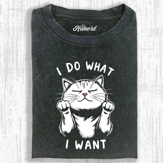 I DO WHAT I WANT CAT T-SHIRT 1.0