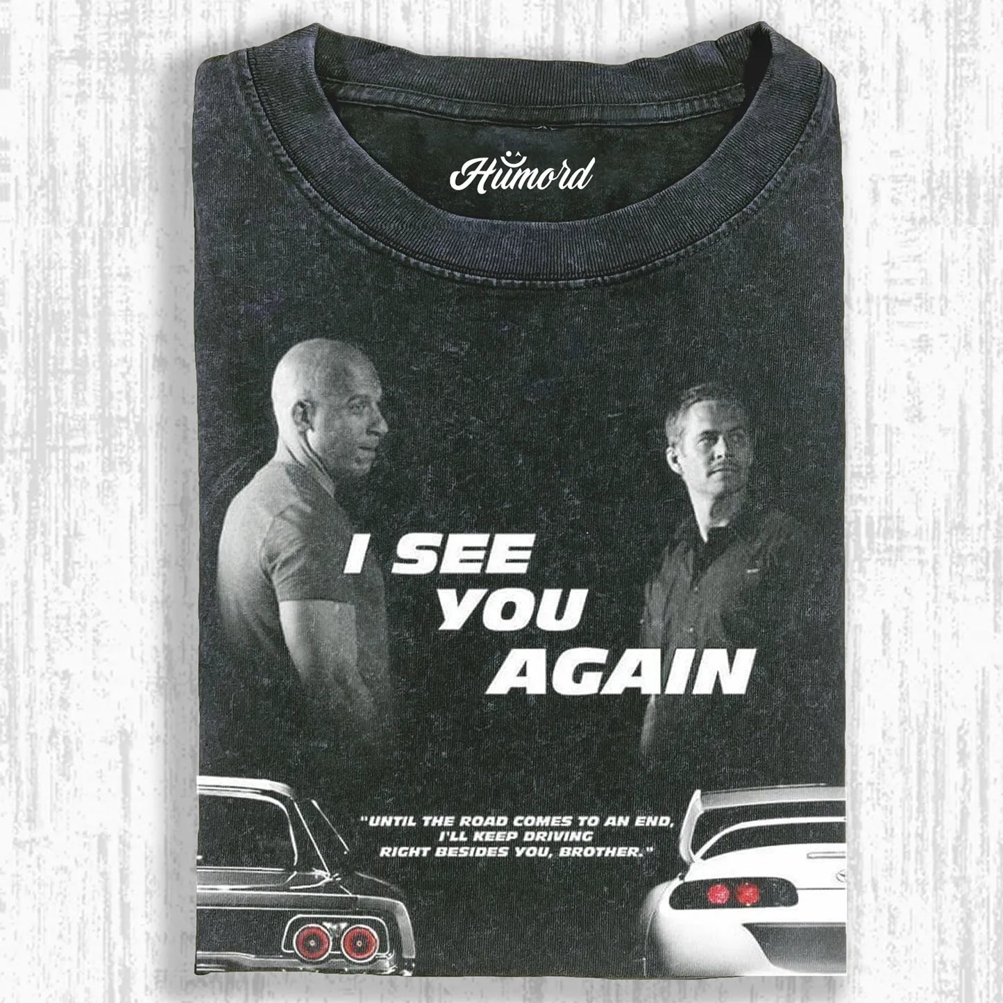 I SEE YOU AGAIN ,FAST & FURIOUS T-SHIRT