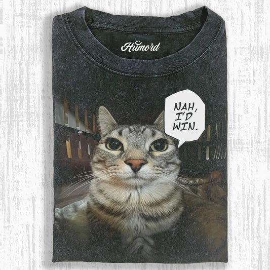 NAH I'D WIN CAT T-SHIRT 1.0