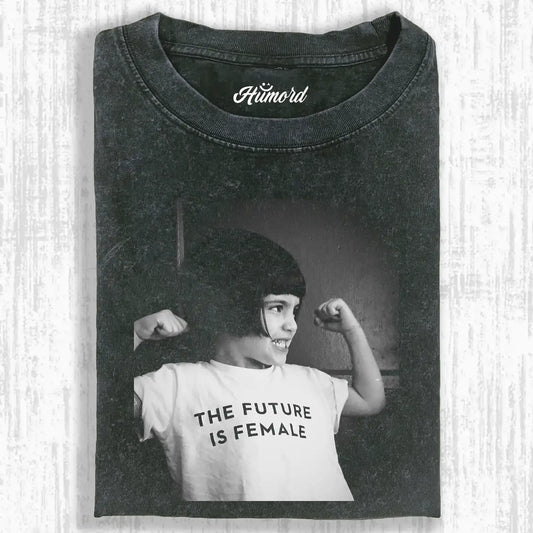 THE FUTURE IS FEMALE T-SHRIT