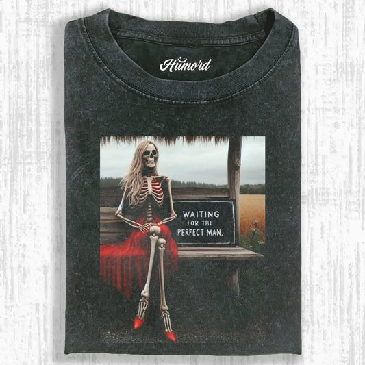 WAITING FOR THE PERFECT MAN Tee